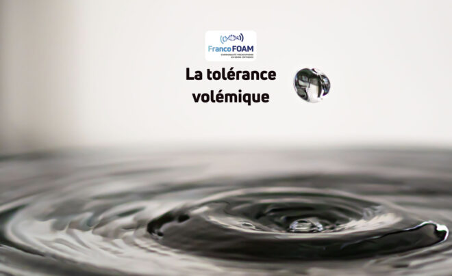Épisode 85 La tolérance volémique